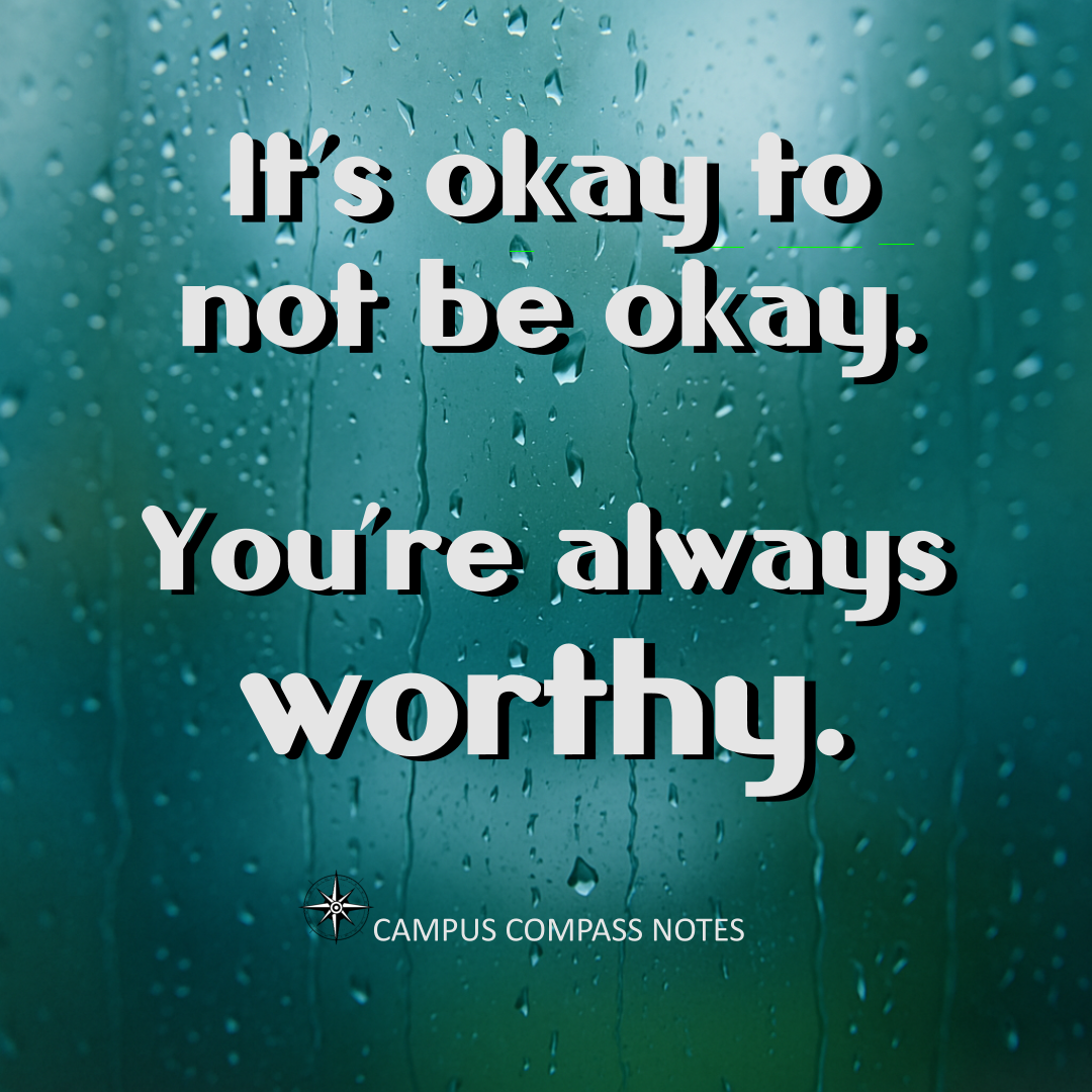 A rain-covered glass window with soft blue-green tones. Bold white serif text reads: “It’s okay to not be okay. You’re always worthy.” The image honors emotional honesty—validating the experience of struggle while affirming self-worth. It offers comfort without needing resolution, reminding students that their value isn’t conditional on performance, mood, or composure.