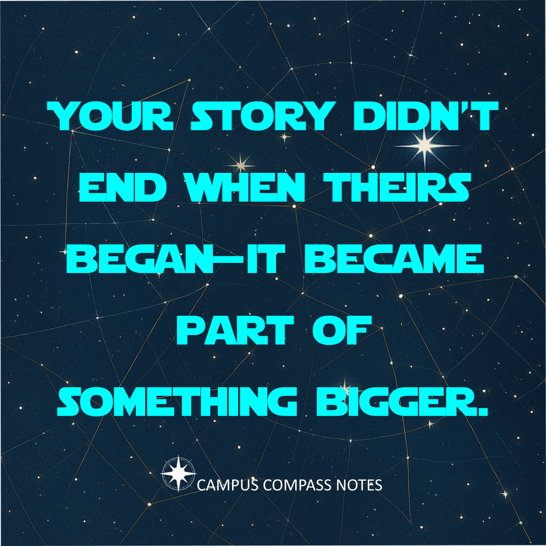A starry night sky stretches across the background, evoking vastness and connection. Bold blue capital letters read: “YOUR STORY DIDN’T END WHEN THEIRS BEGAN—IT BECAME PART OF SOMETHING BIGGER.” The image conveys a sense of legacy, growth, and cosmic belonging.