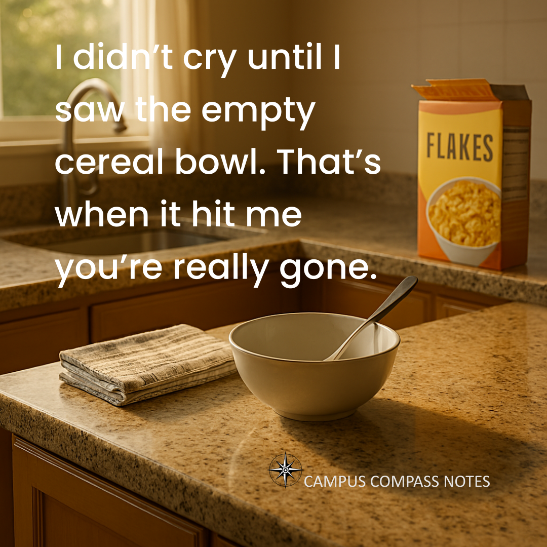 A kitchen countertop with a bowl, spoon, and folded dish towel and a cereal box on the back counter labeled “FLAKES.” The cereal bowl is empty, bathed in warm light. Black serif text reads: “I didn’t cry until I saw the empty cereal bowl. That’s when it hit me—you’re really gone.” The image evokes grief through routine, absence, and the quiet ache of realization.